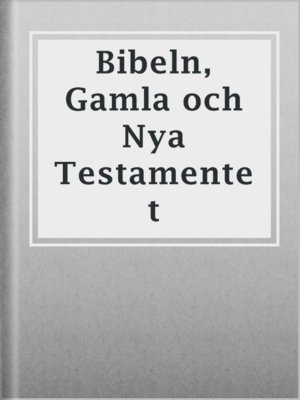 cover image of Bibeln, Gamla och Nya Testamentet